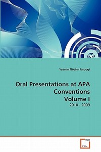 Oral Presentations at APA Conventions Volume I di Yasmin Nilofer Farooqi edito da VDM Verlag