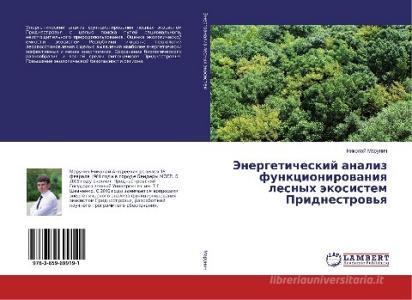Jenergeticheskij analiz funkcionirovaniya lesnyh jekosistem Pridnestrov'ya di Nikolaj Marunich edito da LAP Lambert Academic Publishing