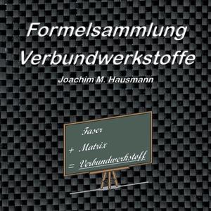 Formelsammlung Verbundwerkstoffe di Joachim Hausmann edito da Books on Demand