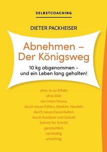 Abnehmen - Der Königsweg di Dieter Packheiser edito da Books on Demand