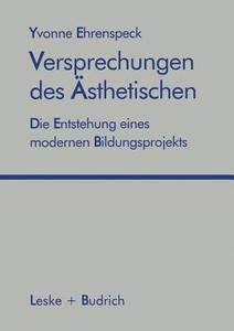 Versprechungen des Ästhetischen di Yvonne Ehrenspeck edito da VS Verlag für Sozialwissenschaften