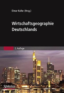 Wirtschaftsgeographie Deutschlands edito da Spektrum Akademischer Verlag
