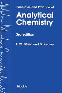 Principles And Practice Of Analytical Chemistry di F. W. Fifield, D. Kealey edito da Blackie & Son