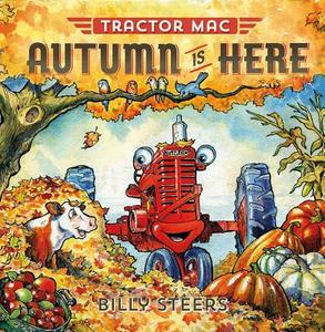 Tractor Mac: Autumn Is Here di Billy Steers edito da FARRAR STRAUSS & GIROUX