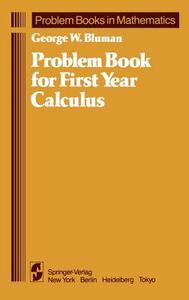 Problem Book for First Year Calculus di George W. Bluman edito da Springer New York