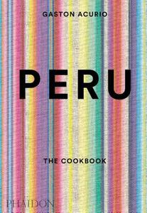 Peru: The Cookbook di Gastón Acurio, Andy Sewell edito da Phaidon Verlag GmbH
