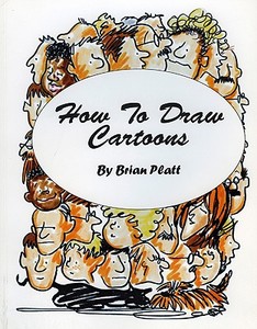How to Draw Cartoons di Brian Platt edito da ACCENT PR LTD