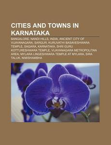 Cities and towns in Karnataka di Source Wikipedia edito da Books LLC, Reference Series