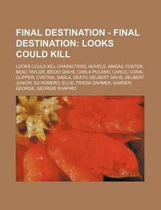 Final Destination - Final Destination: L di Source Wikia edito da Books LLC, Wiki Series