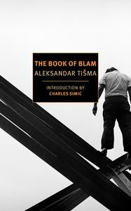 The Book of Blam di Aleksandar Tisma, Aleksandar Tiesma edito da NEW YORK REVIEW OF BOOKS