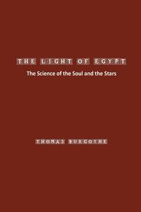 The Light of Egypt di Thomas Burgoyne edito da Independently Published