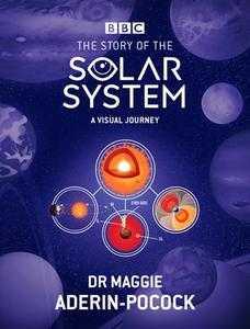 BBC: The Story Of The Solar System di Dr Maggie Aderin-Pocock edito da Ebury Publishing