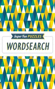 Super Fun Puzzles: Wordsearch di Arcturus Publishing edito da ARCTURUS PUB