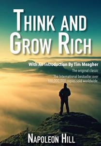 Think and Grow Rich di Napoleon Hill, Timothy Joseph Meagher edito da PICKLE PARTNERS PUB