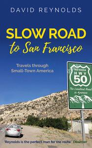 Slow Road to San Francisco di David Reynolds edito da MUSWELL PR