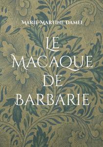 Le Macaque de Barbarie di Marie-Martine Damel edito da Books on Demand