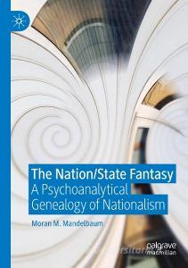 The Nation/State Fantasy di Moran M. Mandelbaum edito da Springer International Publishing