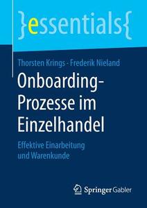 Onboarding-Prozesse im Einzelhandel di Thorsten Krings, Frederik Nieland edito da Springer-Verlag GmbH