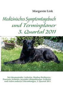 Medizinisches Symptomtagebuch Und Terminplaner 3. Quartal 2011 di Margarete Link edito da Books On Demand