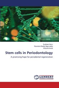 Stem Cells In Periodontology di SUDHEER ALURU edito da Lightning Source Uk Ltd