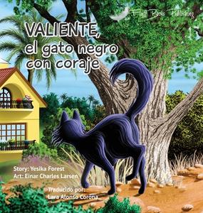 Valiente: El Gato Negro Con Coraje di Yesika Forest edito da LIGHTNING SOURCE INC