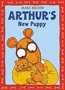 Arthur's New Puppy: An Arthur Adventure di Marc Brown edito da LITTLE BROWN & CO