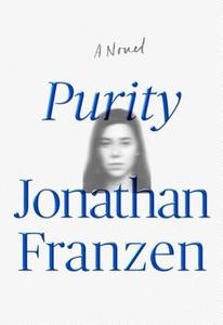 Purity di Jonathan Franzen edito da Macmillan USA