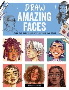 Draw Amazing Faces di Pypah Santos edito da Quarry Books