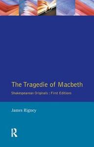 The Tragedie Of Macbeth di James Rigney edito da Taylor & Francis Ltd