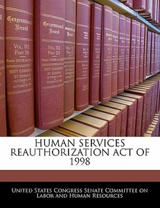 Human Services Reauthorization Act Of 1998 edito da Bibliogov