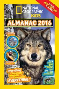 National Geographic Kids Almanac 2016 di National Geographic Kids edito da NATL GEOGRAPHIC SOC