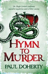 Hymn To Murder (hugh Corbett 21) di Paul Doherty edito da Headline Publishing Group