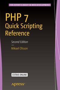 PHP 7 Quick Scripting Reference di Mikael Olsson edito da APRESS L.P.