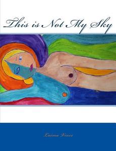 This Is Not My Sky di Laima Vince edito da Createspace Independent Publishing Platform