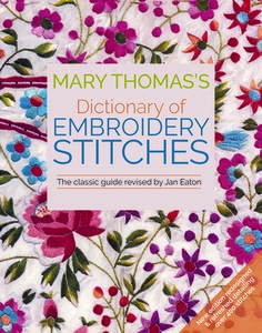 Mary Thomas's Dictionary of Embroidery Stitches di Jan Eaton edito da TRAFALGAR SQUARE