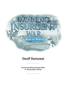 Winning Insurgent War di Geoff Benson, Foreign Military Studies Office edito da MilitaryBookshop.co.uk