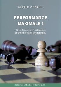 Performance maximale ! di Gérald Vignaud edito da Books on Demand