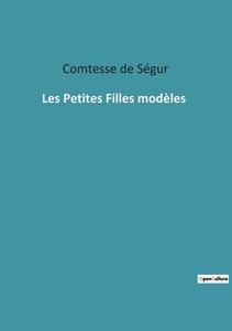 Les Petites Filles modèles di Comtesse de Ségur edito da Culturea