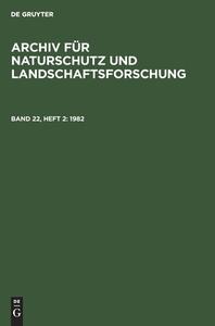 Archiv für Naturschutz und Landschaftsforschung, Band 22, Heft 2, Archiv für Naturschutz und Landschaftsforschung (1982) edito da De Gruyter