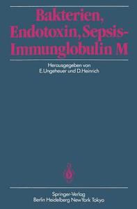 Bakterien, Endotoxin, Sepsis - Immunglobulin M edito da Springer Berlin Heidelberg