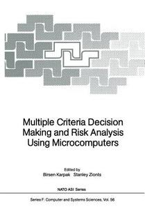 Multiple Criteria Decision Making and Risk Analysis Using Microcomputers edito da Springer Berlin Heidelberg