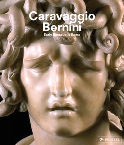 Caravaggio And Bernini edito da Prestel