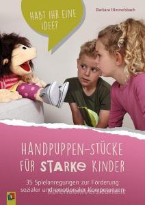 Handpuppen-Stücke für starke Kinder. 35 Spielanregungen zur Förderung sozialer und emotionaler Kompetenzen di Barbara Himmelsbach edito da Verlag an der Ruhr GmbH
