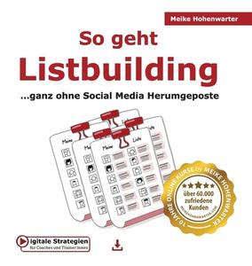 So geht Listbuilding di Meike Hohenwarter edito da Hohenwarter Meike