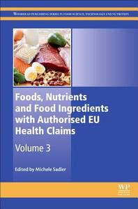 Foods, Nutrients And Food Ingredients With Authorised Eu Health Claims edito da Elsevier Science & Technology