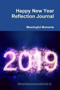 Happy New Year Reflection Journal di Meaningful Moments edito da Lulu.com