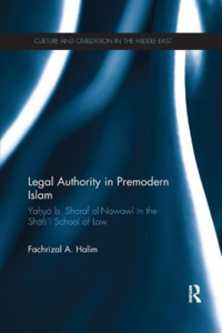 Legal Authority In Premodern Islam di Fachrizal A. Halim edito da Taylor & Francis Ltd