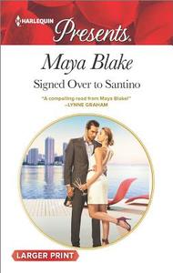 Signed Over to Santino di Maya Blake edito da HARLEQUIN SALES CORP