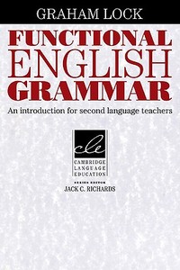 Functional English Grammar di Graham Lock edito da Cambridge University Press