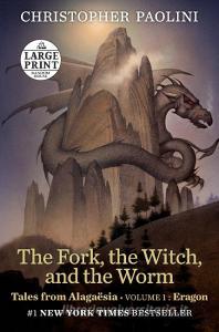 The Fork, the Witch, and the Worm: Tales from Alagaësia (Volume 1: Eragon) di Christopher Paolini edito da RANDOM HOUSE LARGE PRINT